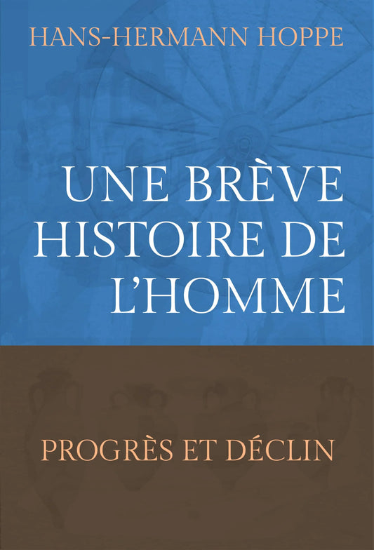 Une brève histoire de l’homme : progrès et déclin - BB